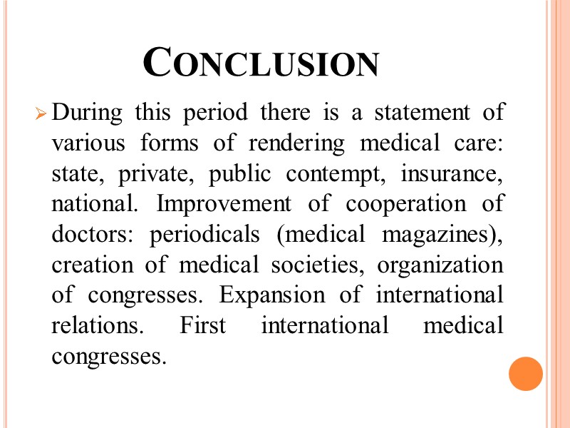 Conclusion During this period there is a statement of various forms of rendering medical